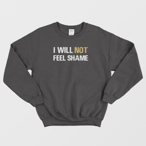 I Will Not Feel Shame Schitts Creek Quote Retro TV Show Graphic Sweatshirt